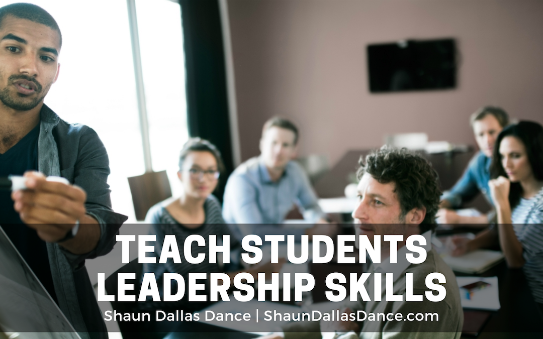 Teach Students Leadership Skills Shaun Dallas Dance